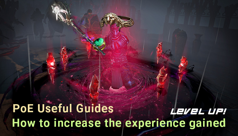 PoE Useful Guides  - How to increase the experience gained